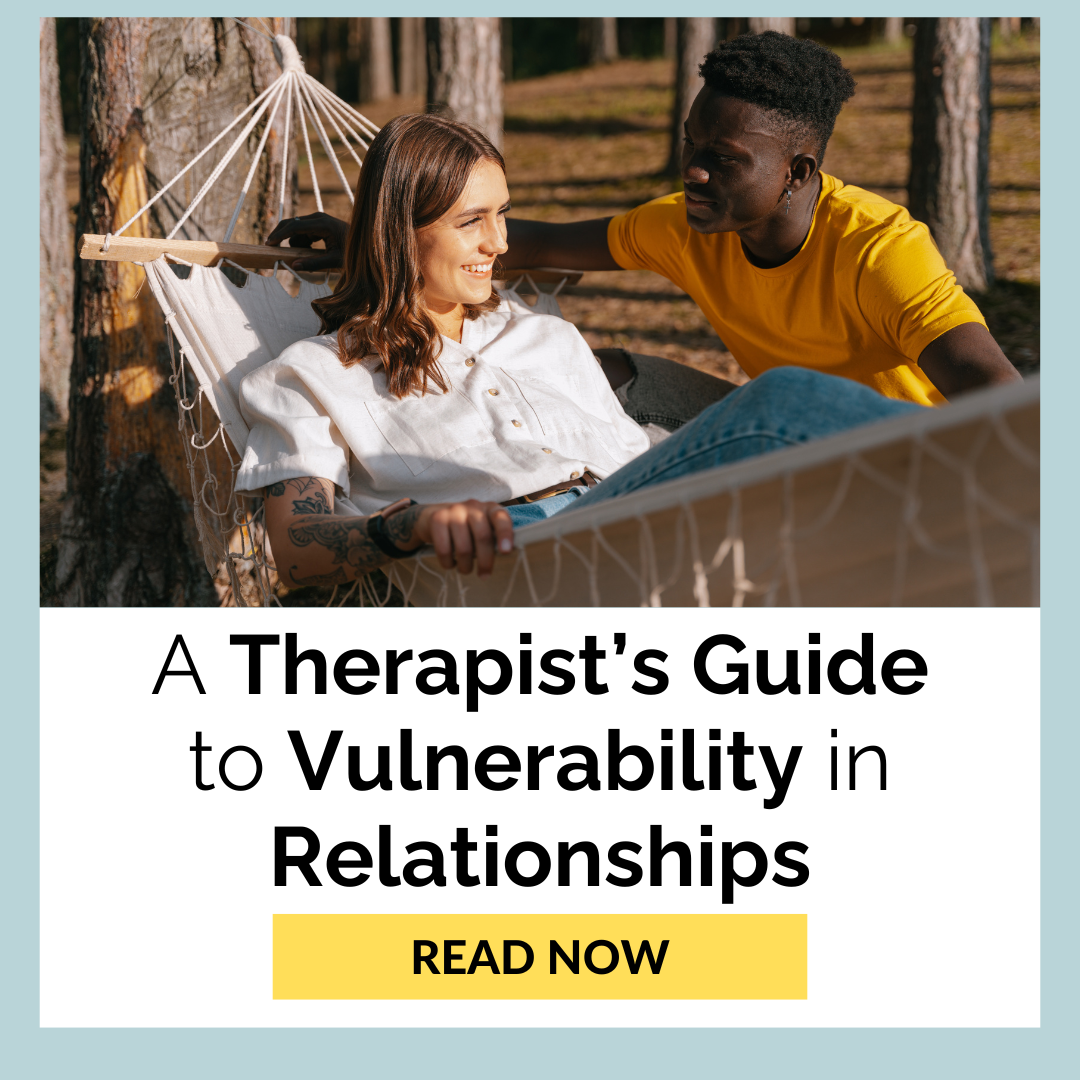A Therapist’s Guide to Vulnerability in Relationships