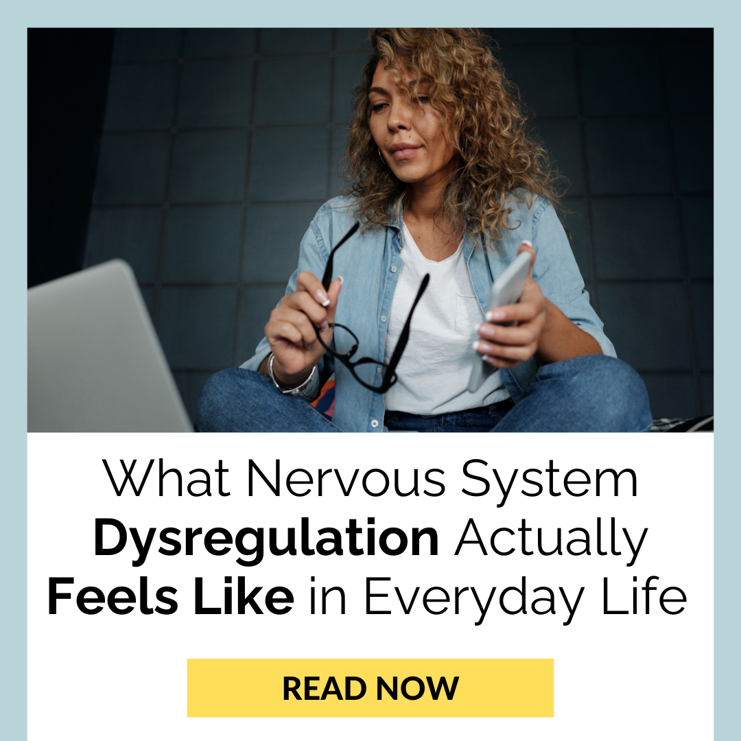 What Nervous System Dysregulation Actually Feels Like in Everyday Life