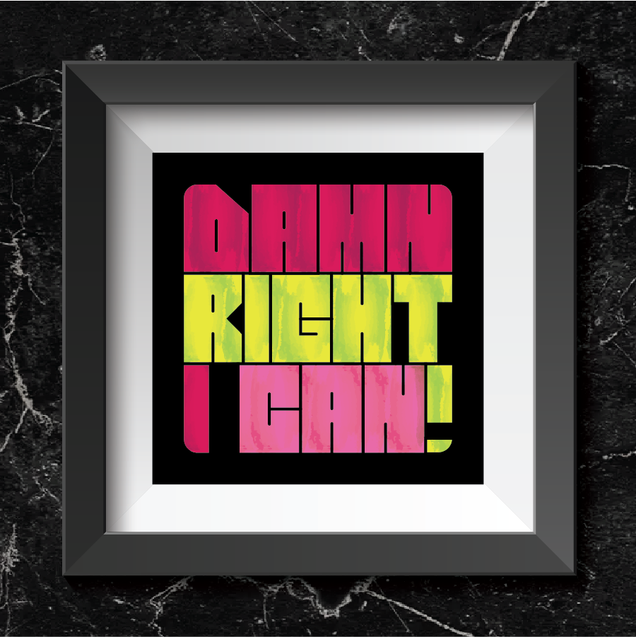 Damn Right I Can! Mini Poster