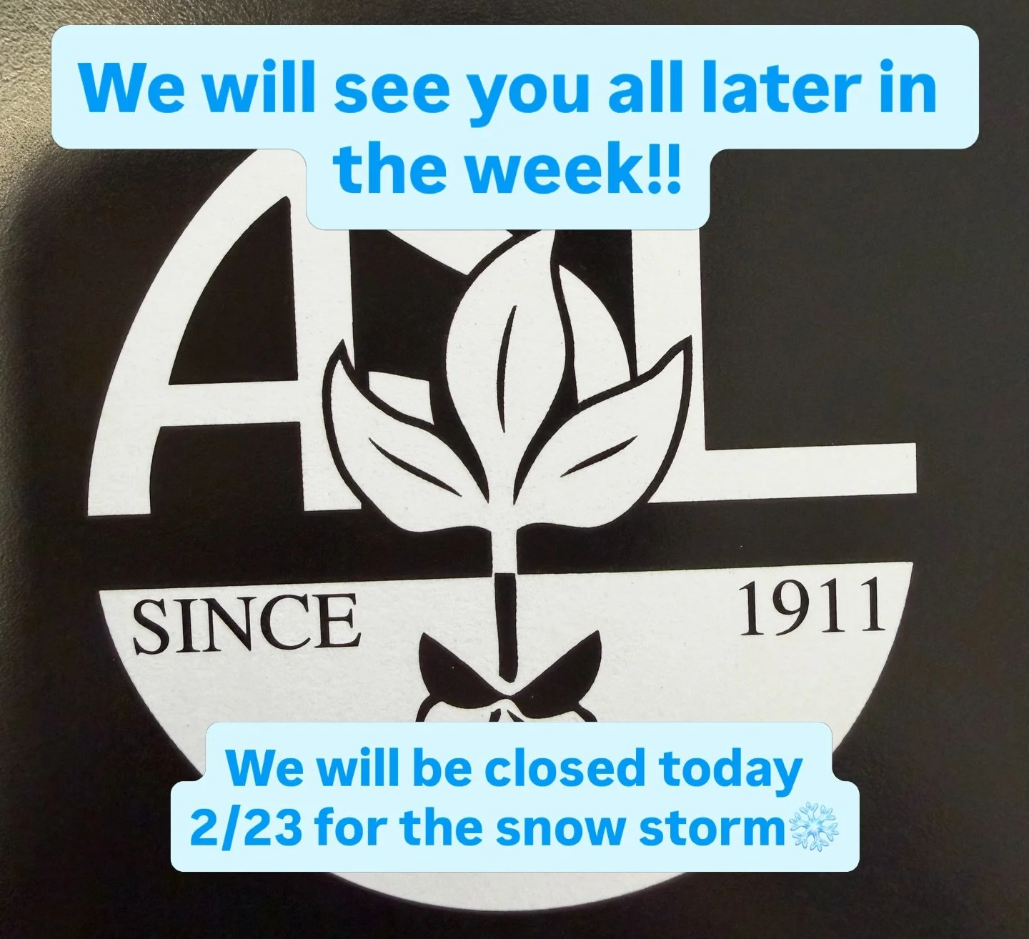 We will be closed today 2/23/26 due to the weather!!
