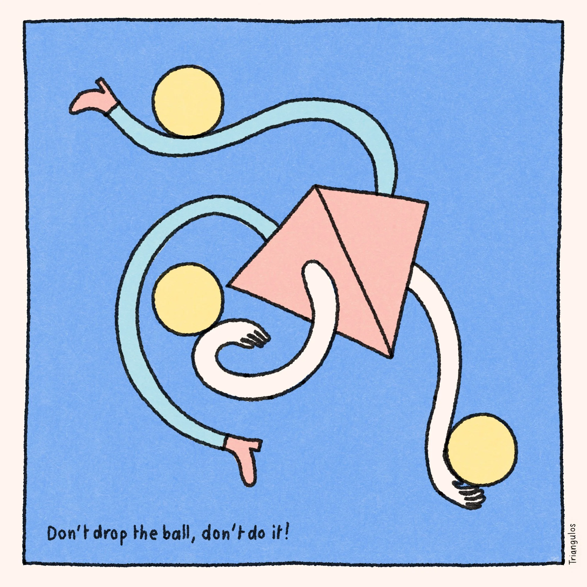DON'T DROP THE BALL.jpg