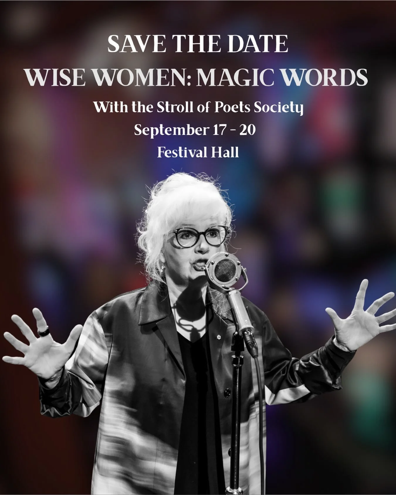WISE WOMEN: MAGIC WORDS // Mark your calendars for Wise Women: Magic Words, from September 17 to 20, 2026, at Festival Hall.

Presented by The Stroll of Poets Society and internationally recognized poet Sheri-D, this four-day celebration brings toget