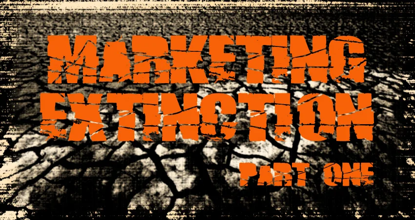 Marketing EXTINCTION