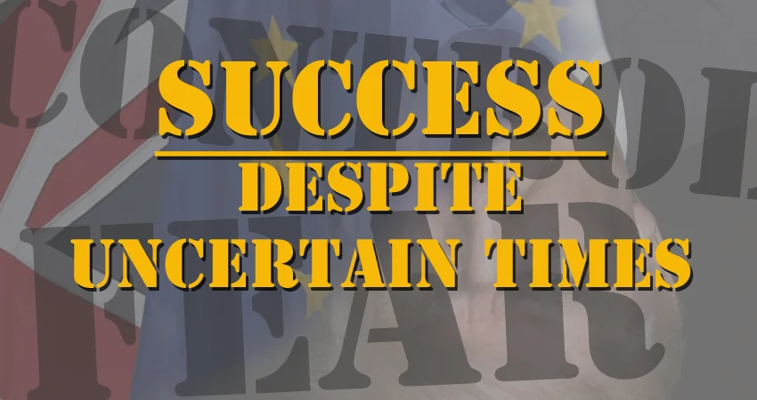 Success During Uncertain Times