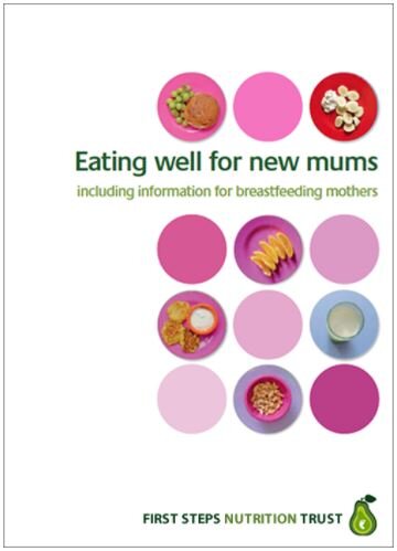 Eating well for new mums: including information for breastfeeding mothers
