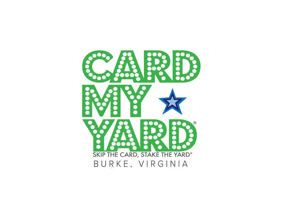 CARD MY YARD | (571) 453-8503 |  BURKE@CARDMYYARD.COM