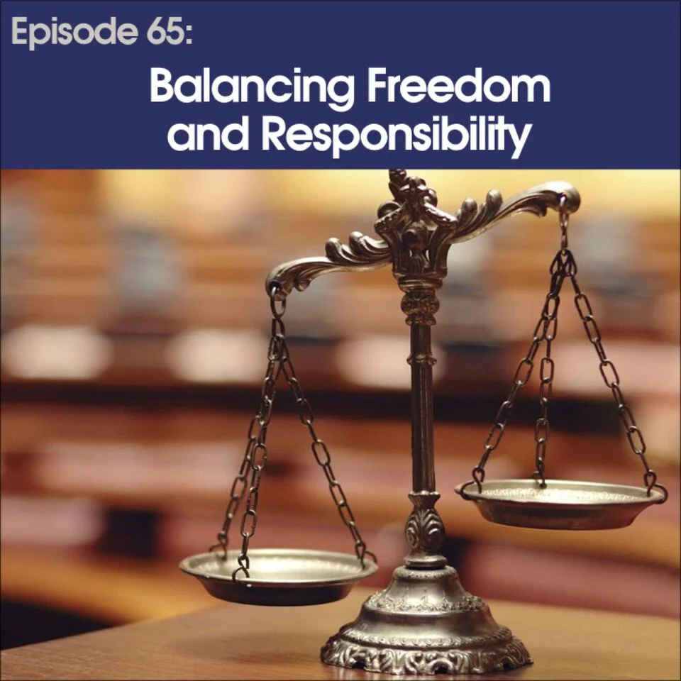 #65 - Balancing Freedom & Responsibility