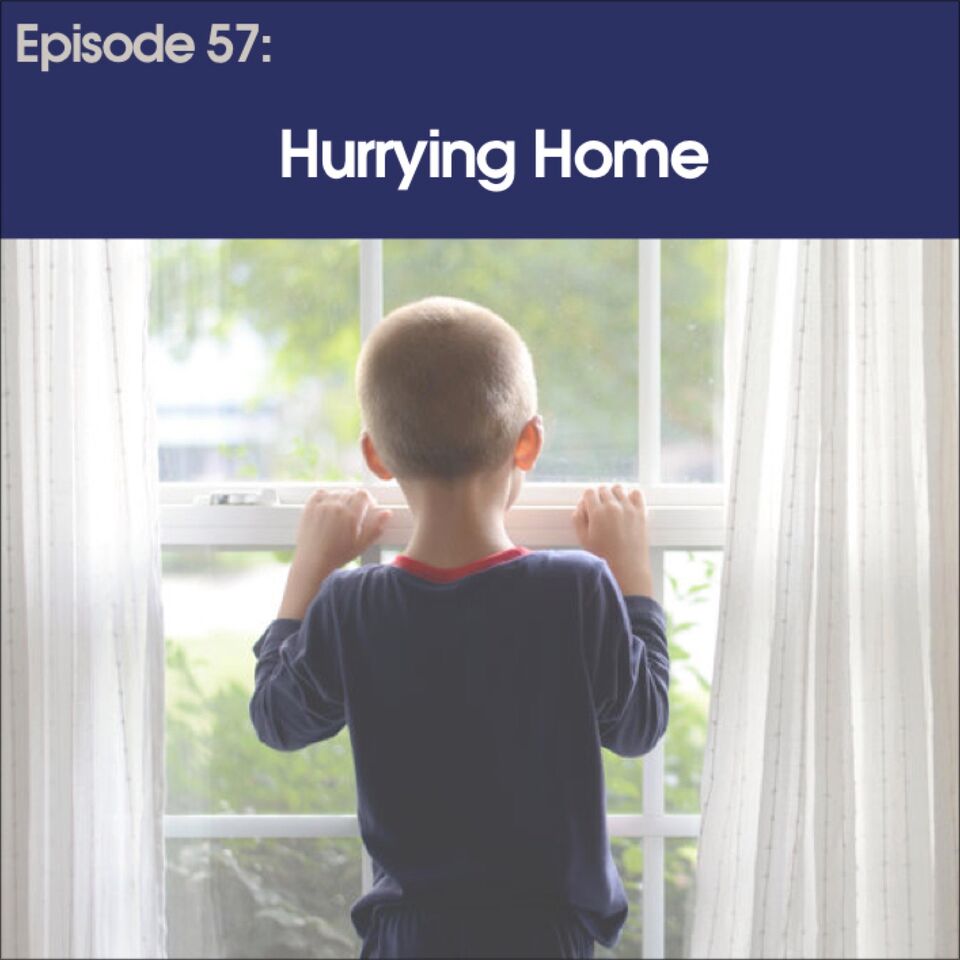 #57 - Hurrying Home