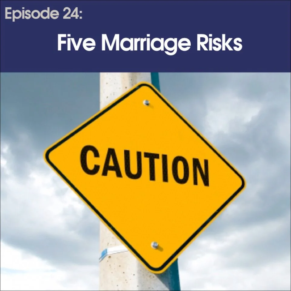 #24 - Five Marriage Risks
