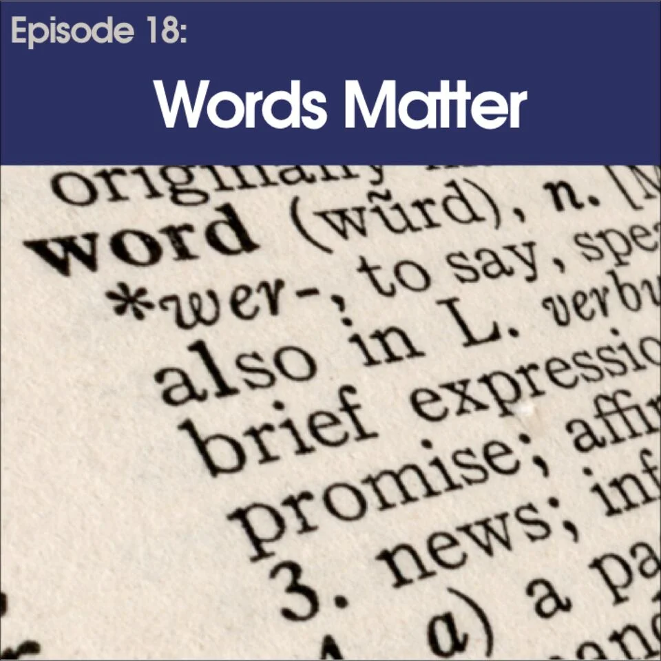 #18 - Words Matter