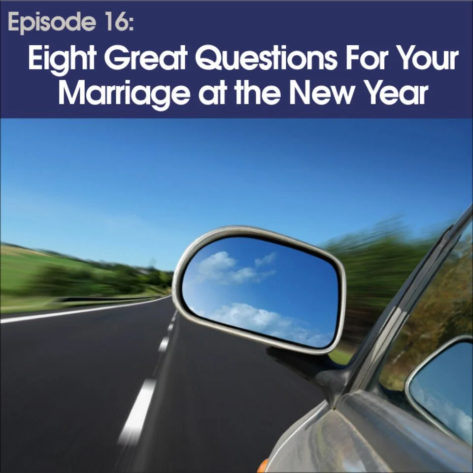 #16 - Eight Questions for a Great Marriage
