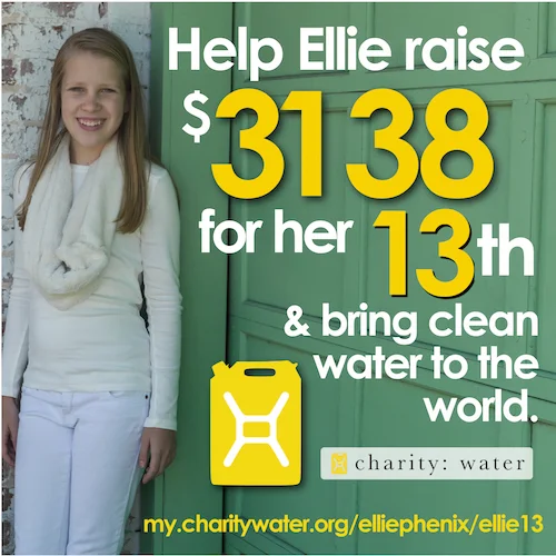 Ellie's Charity: water 13th birthday campaign