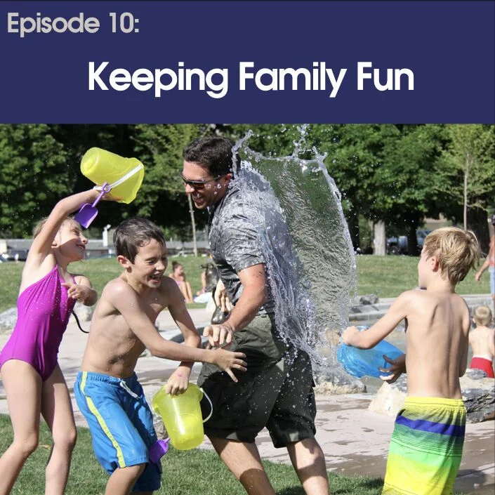 #10 - Keeping Family Fun