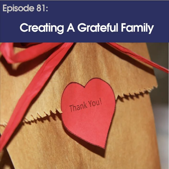#81 - Creating a Grateful Family