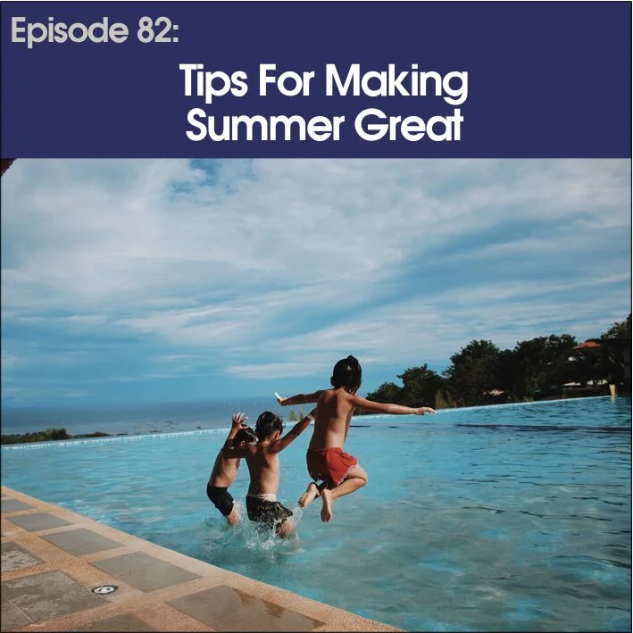 #82 - Tips For Making Summer Great