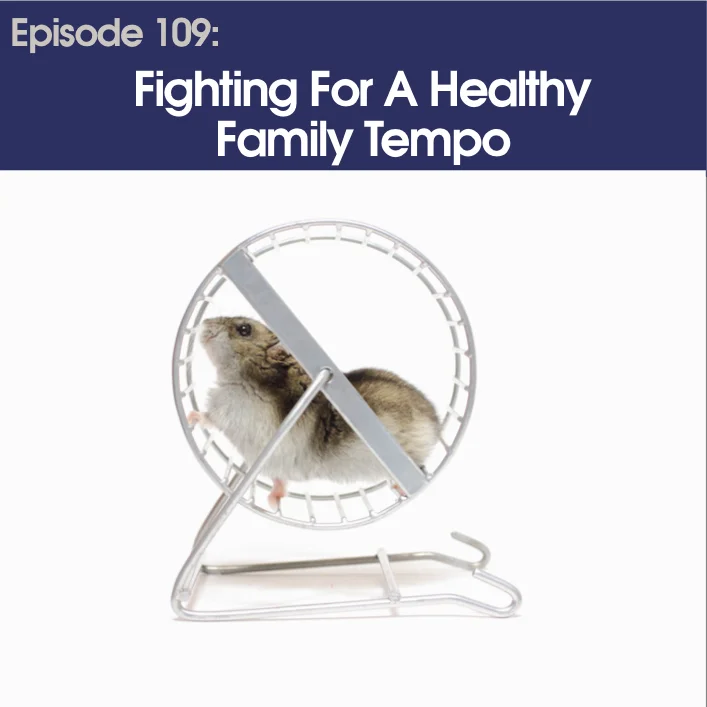 #109 – Fighting for a Healthy Family Tempo