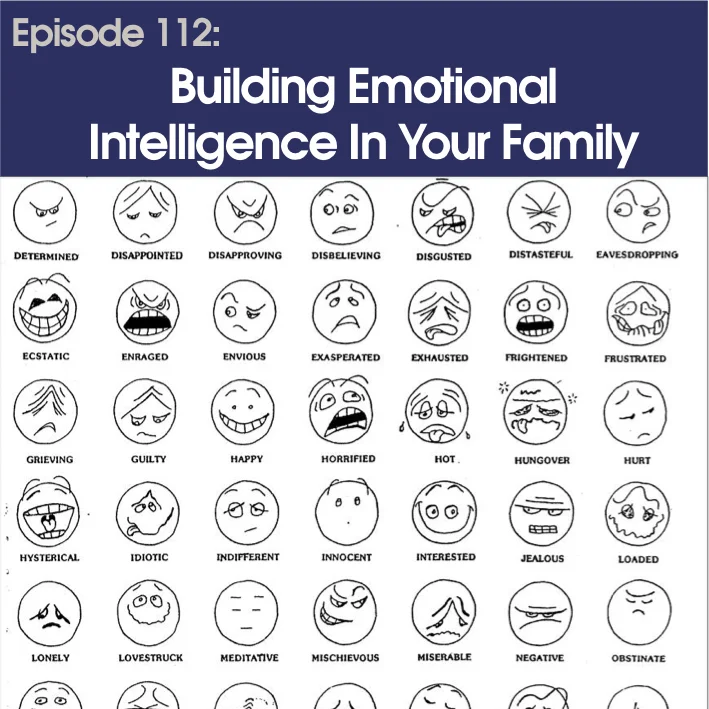 #112 - Building Emotional Intelligence In Your Family