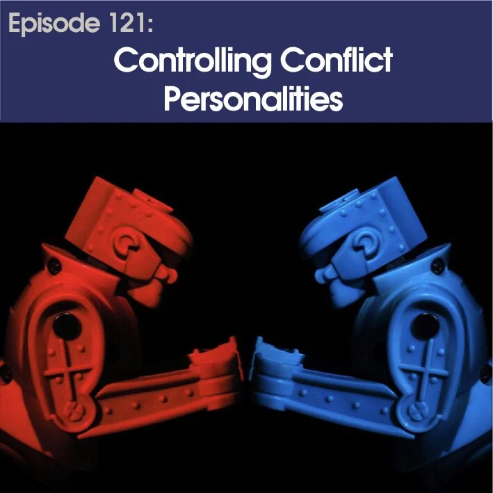 #121 - Controlling Conflict Personalities