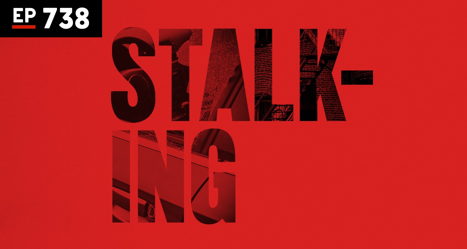 Armchair Anonymous: Stalking (Part 2)