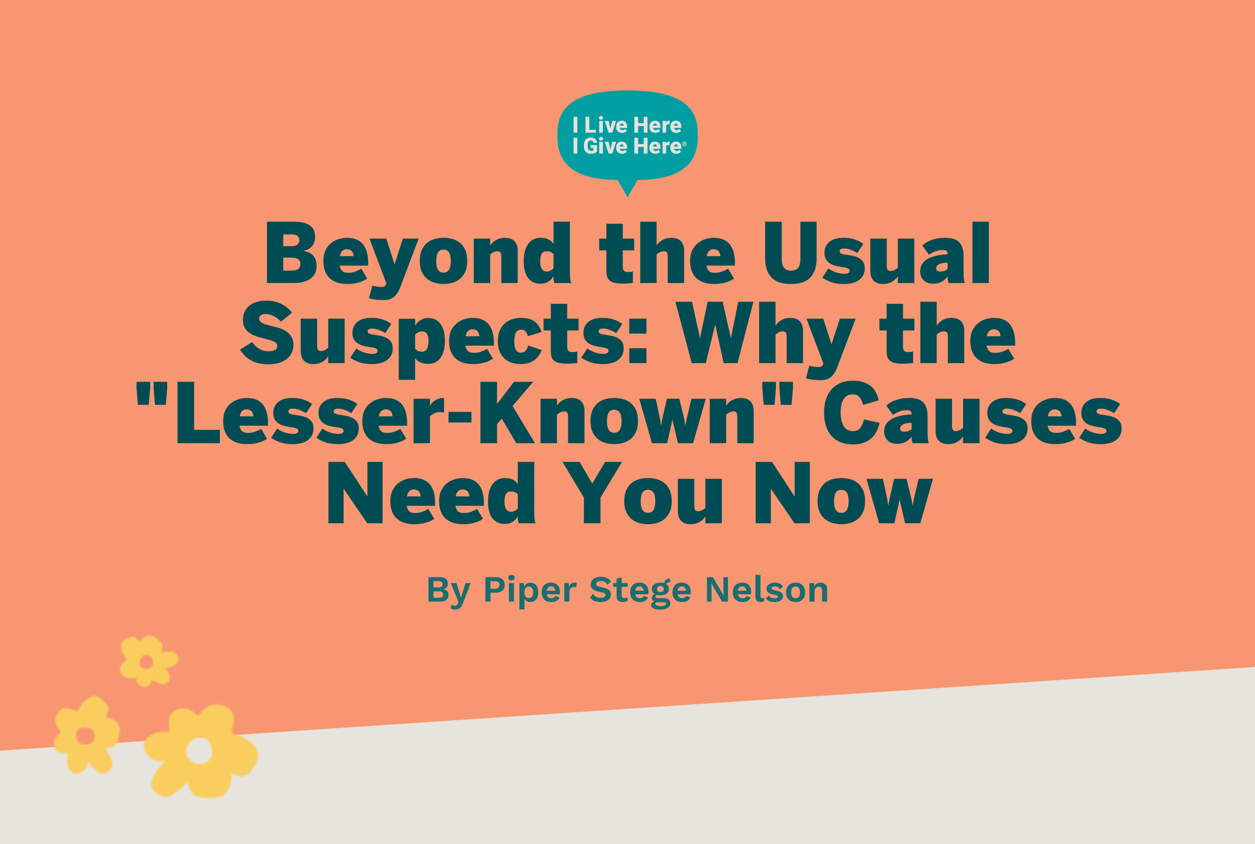 Why the "Lesser-Known" Causes Need You Now