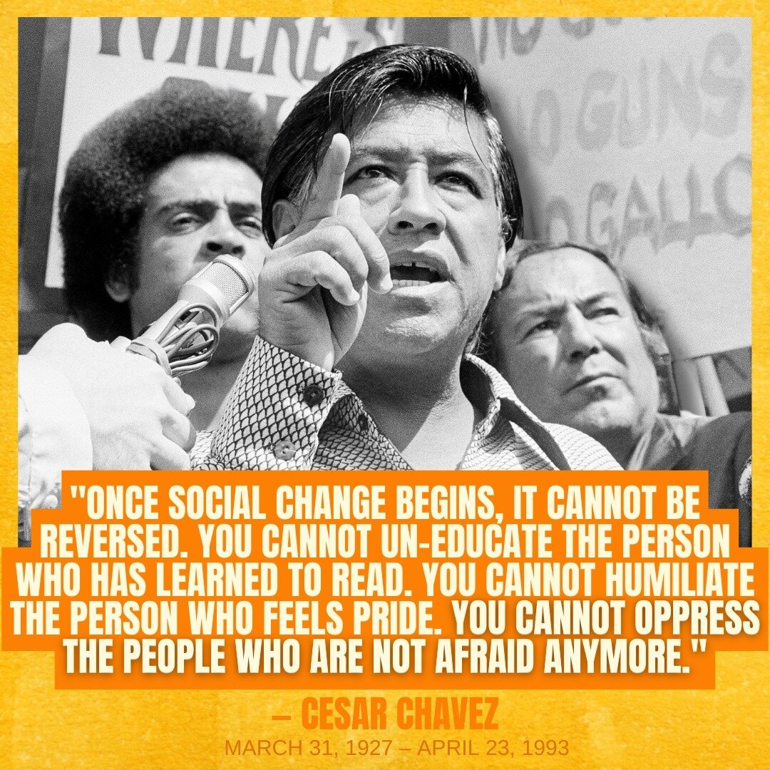 Today we're commemorating the life and legacy of Cesar Chavez, an incredible civil rights and labor movement activist. 🧡 Yesterday, March 31st, was his birthday, and while we may have missed the official &quot;Cesar Chavez Day,&quot; we want to stil
