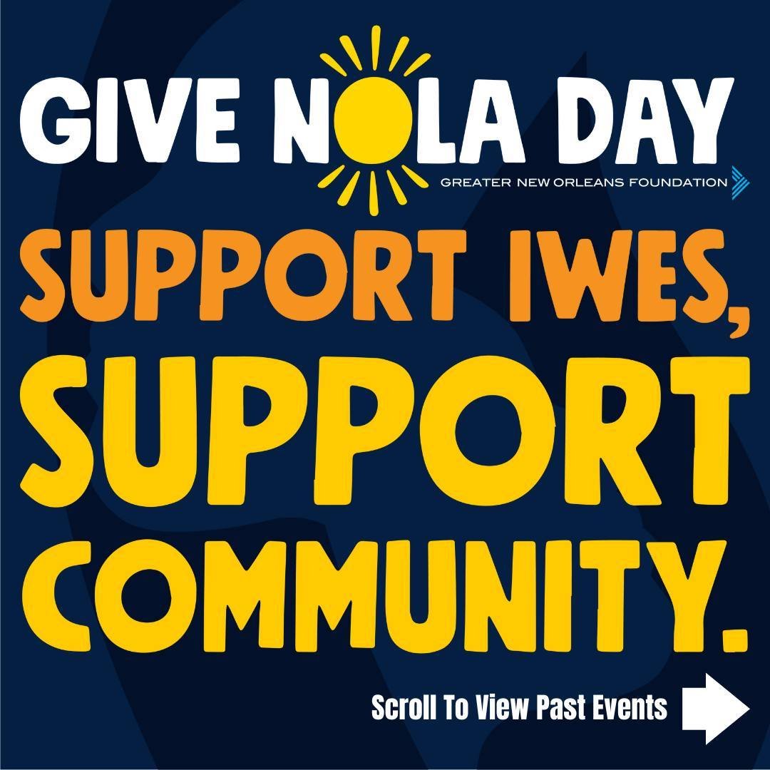 Tomorrow is #GiveNOLADay! As we mentioned in our last post, this year we're showing you another side of IWES by sharing about our community events. From Red Tents to free film screenings, let us know which events you've come to below, whether it was 