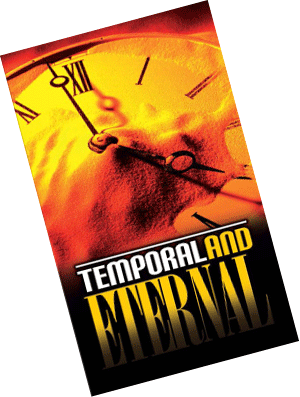 Temporal and Eternal