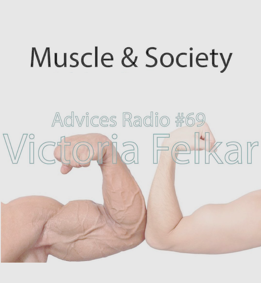 Advices Radio: Muscle &amp; Society  