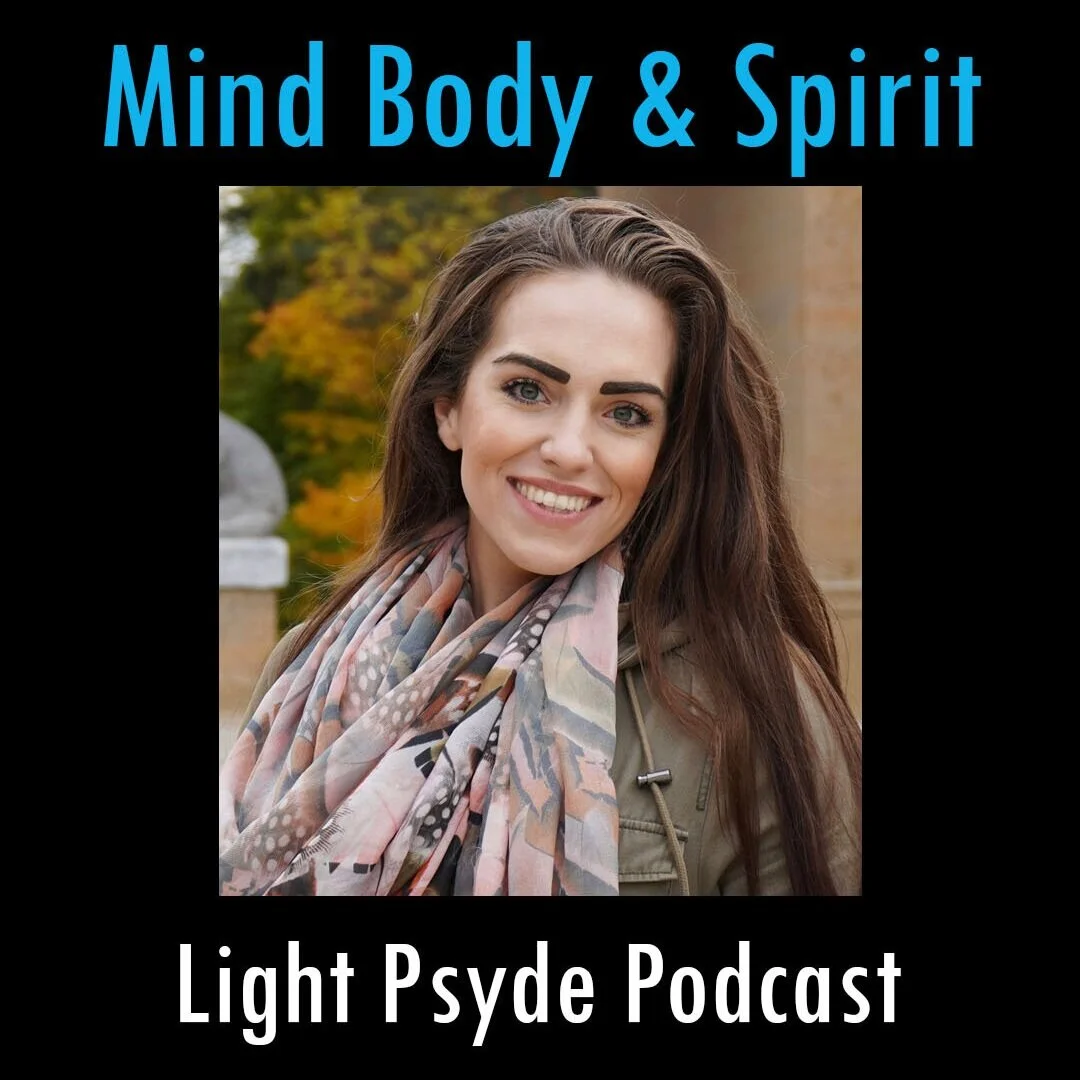 Light Psyde Podcast: Mind Body and Spirit