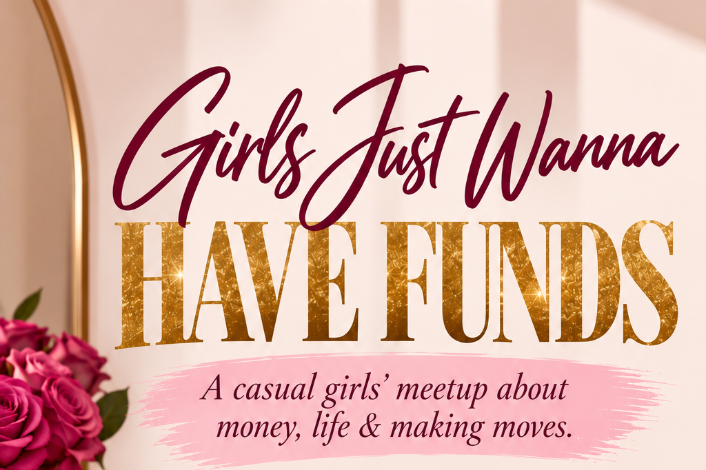 Girls Just Wanna Have Funds