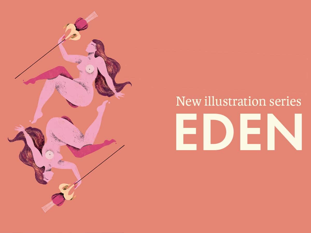 New series of illustrations- Eden