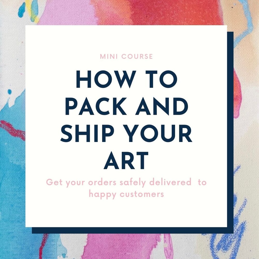 PRESALE: mini course HOW TO PACK AND SHIP YOUR ART