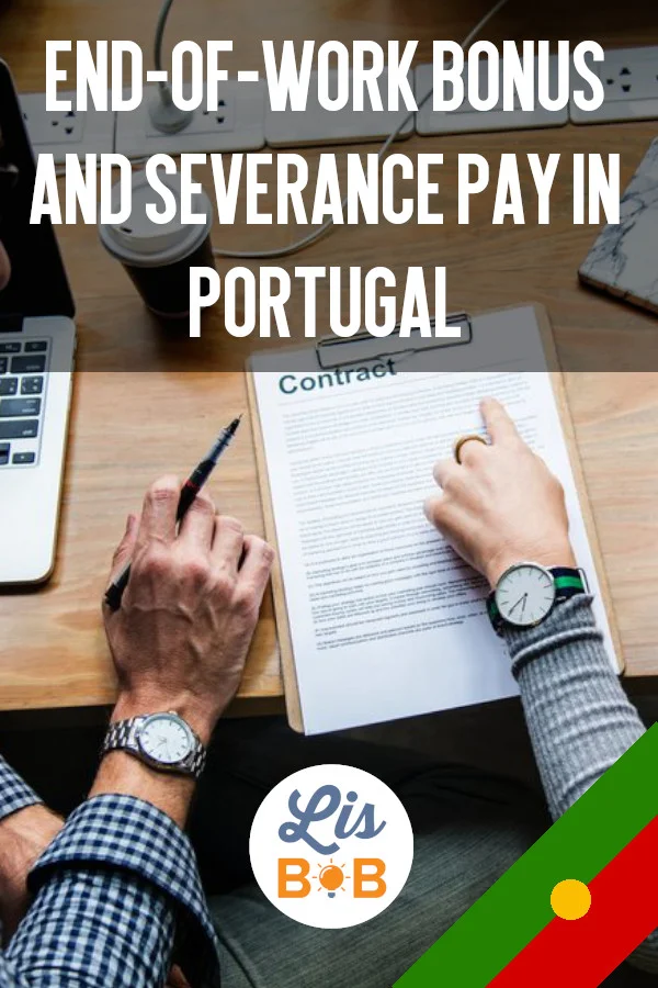 You will know everything about end-of-work bonus and severance pay in Portugal