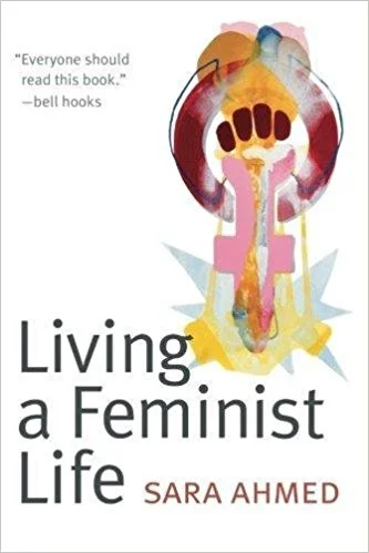 Sara Ahmed (2017) Living a Feminist Life