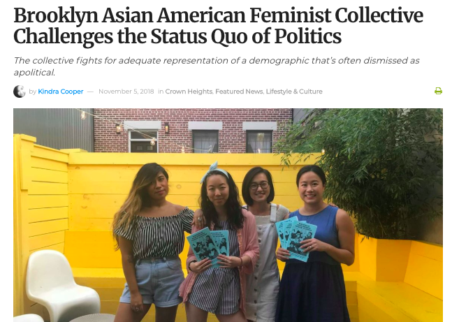 November 5, 2018. Brooklyn Asian American Feminist Collective Challenges the Status Quo of Politics , BK Reader.