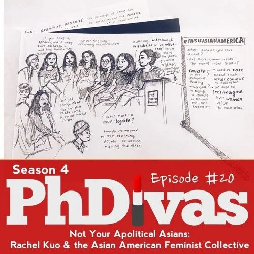  May 2019,  [Podcast] Not Your Apolitical Asians .  PhDivas.  