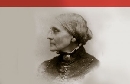 Article: “Susan B. Anthony ” Source: The National Susan B. Anthony Museum and House
