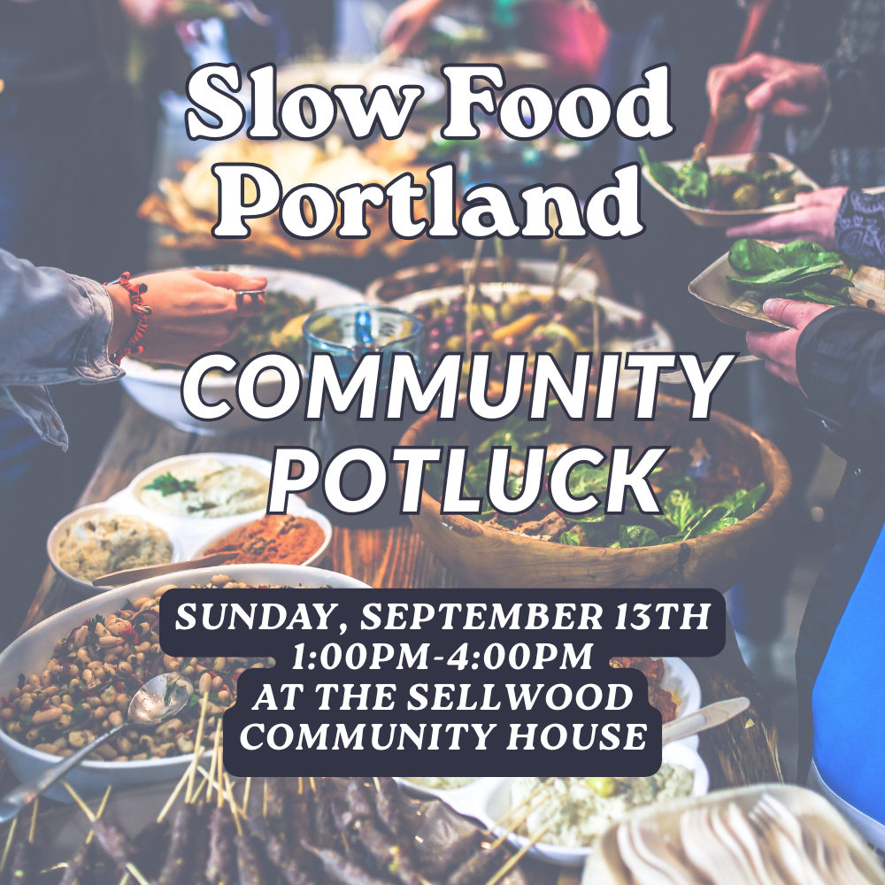 Annual Slow Food Portland Community Potluck