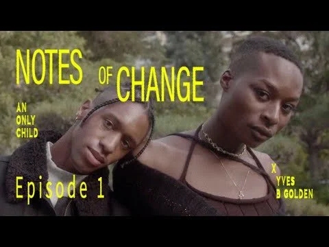 Notes of Change: Episode 1 - An Only Child x Yves B. Golden