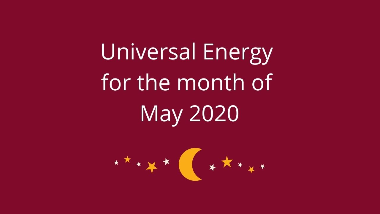 Universal Energy for the month of May 2020 and quick Heart Chakra meditation
