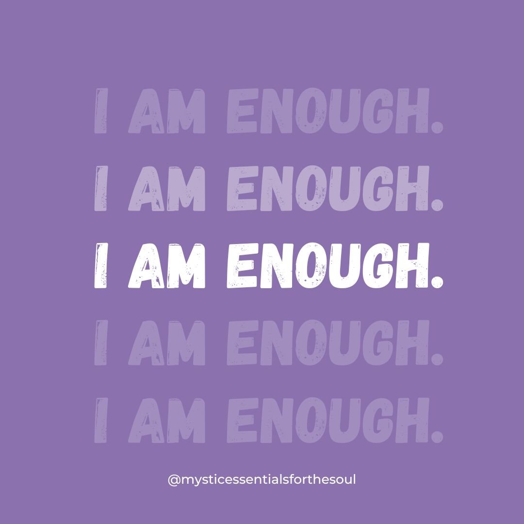 I am enough starts with Enough! and a personal story  