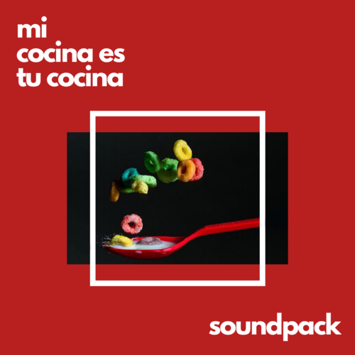 Quarantine Sound Packs and Beats: Mi Cocina es Tu Cocina