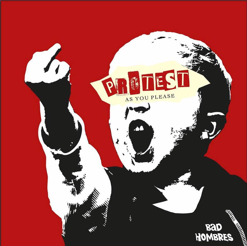 Bad Hombres - Protest As You Please