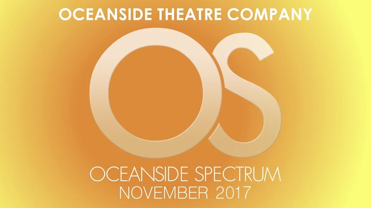 Oceanside Spectrum November 2017 Edition - Oceanside Theatre Company