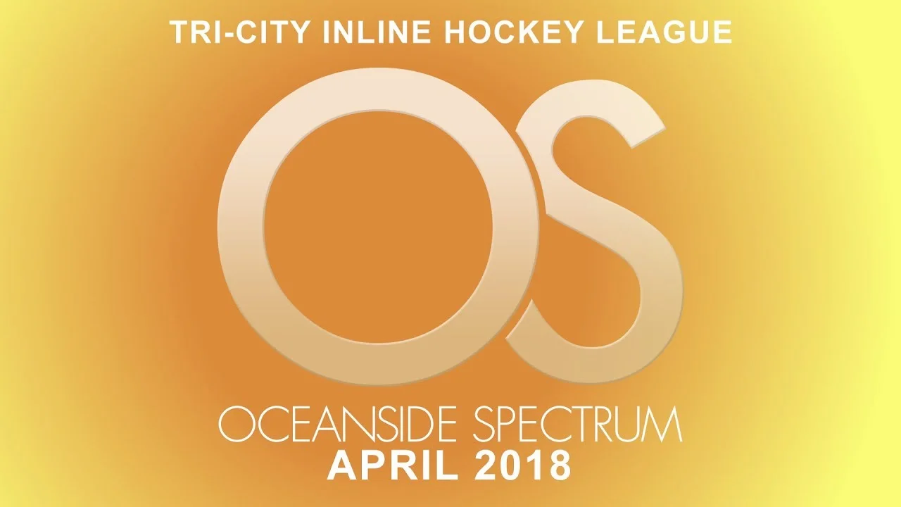 Tri-City Inline Hockey League - Oceanside Spectrum April 2018 Edition