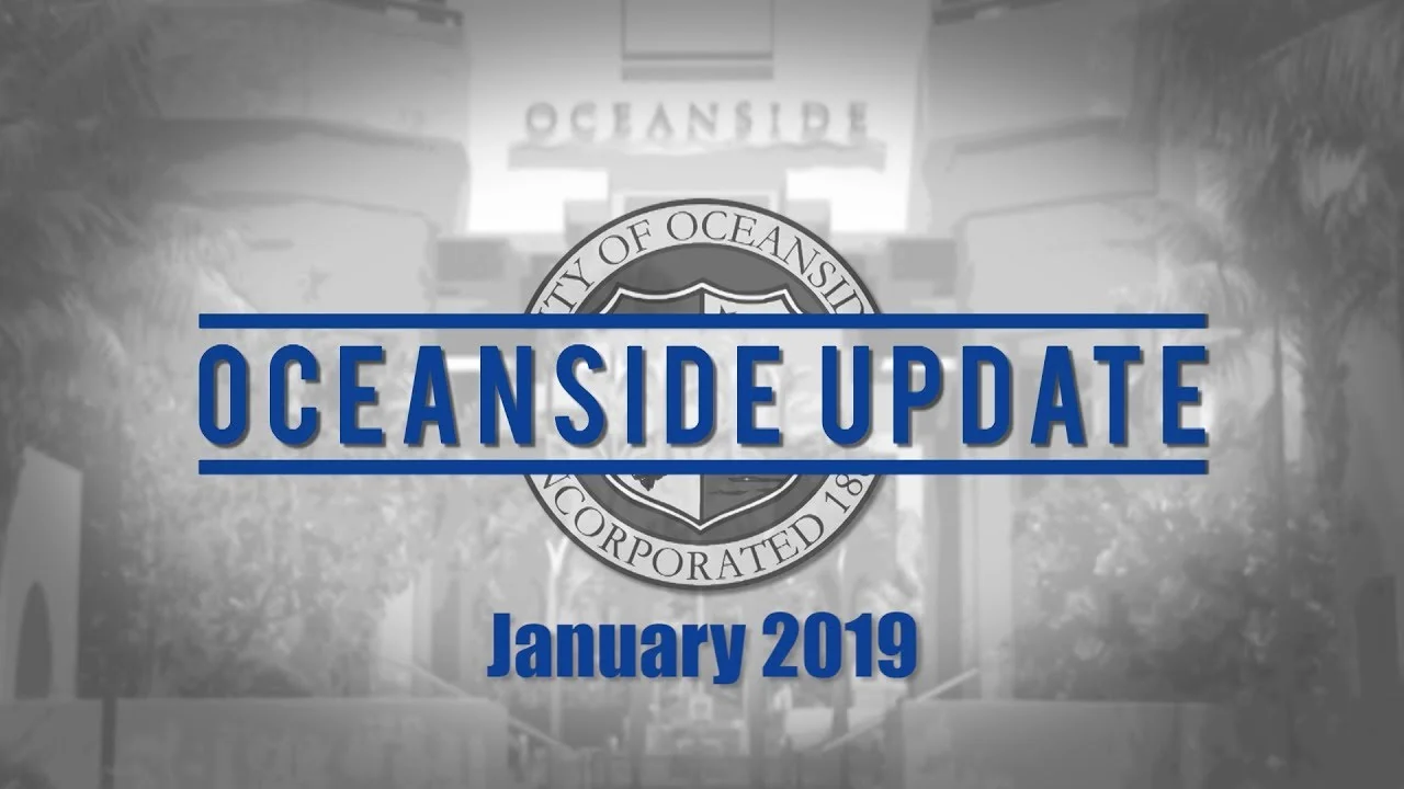 OCEANSIDE UPDATE - JANUARY 2019 EDITION