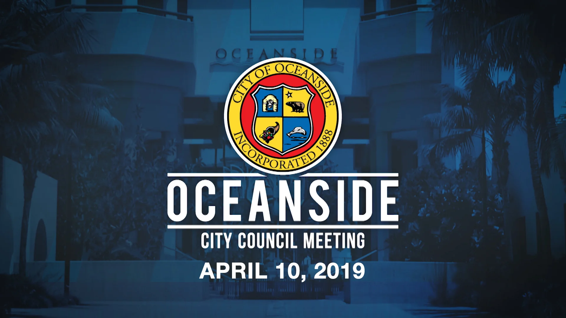 Oceanside City Council - April 10, 2019