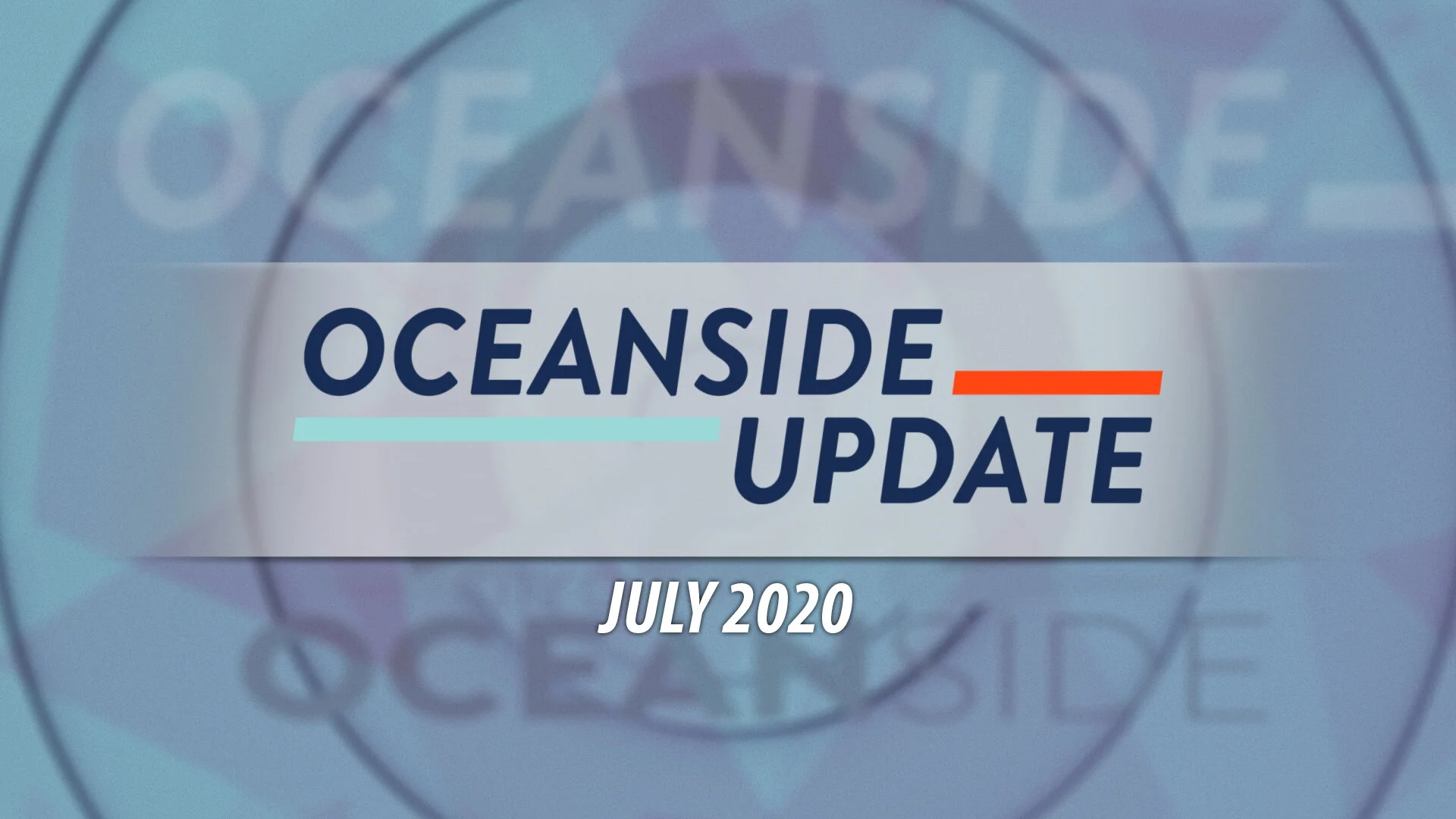 Oceanside Update - July 2020 Edition