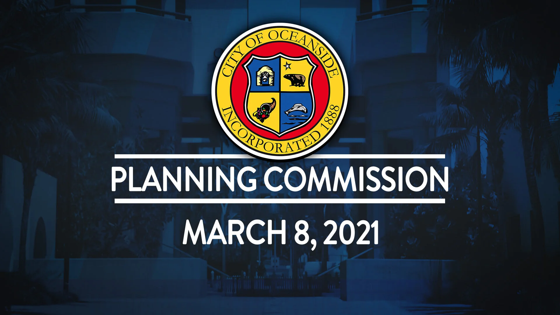 Oceanside Planning Commission Meeting: March 8, 2021