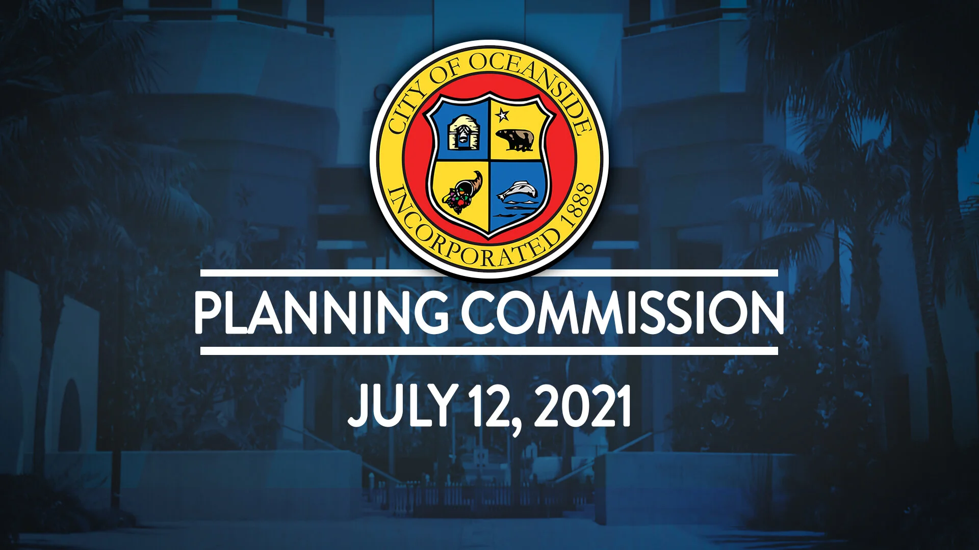 Oceanside Planning Commission Meeting: July 12, 2021